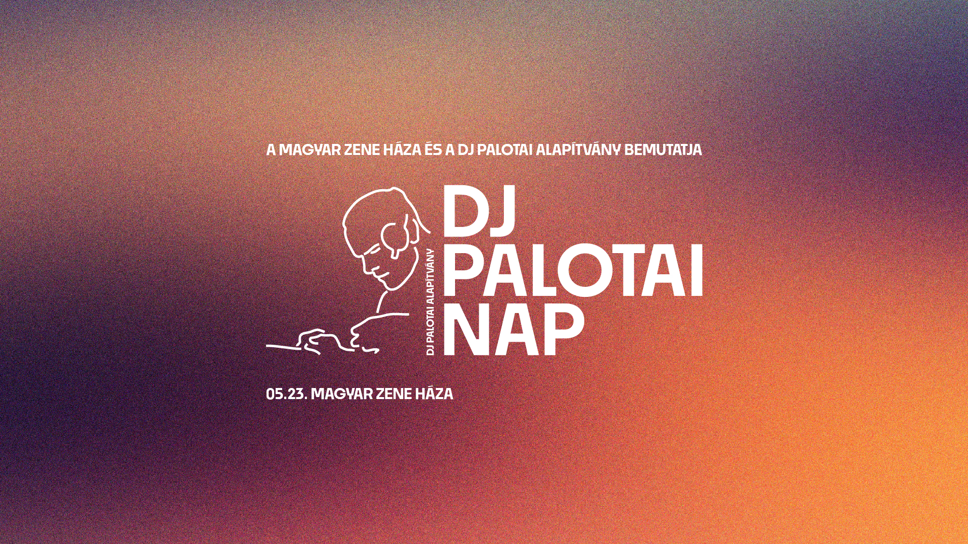 DJ Palotai Nap – Magyar Zene Háza